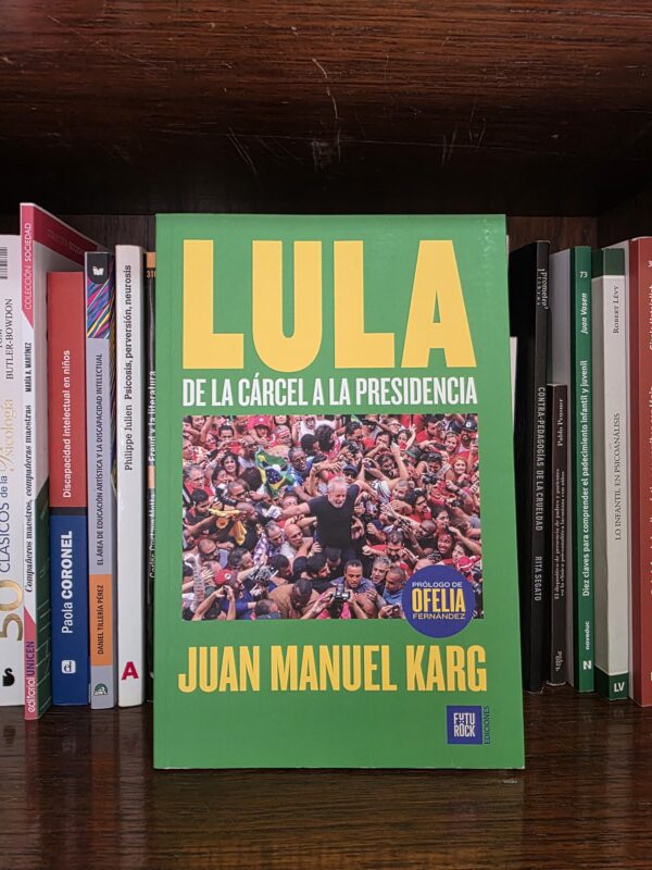 Lula: de la cárcel a la presidencia.