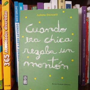 Cuando era chica rezaba un montón