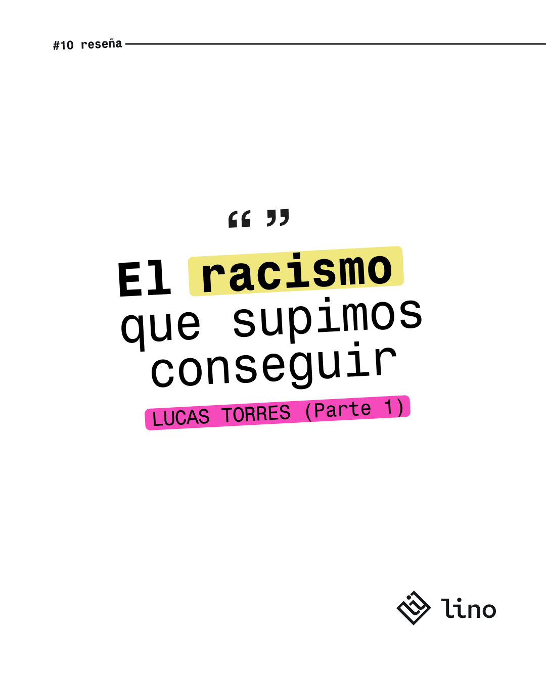 En este momento estás viendo EL RACISMO QUE SUPIMOS CONSEGUIR (PARTE 1)